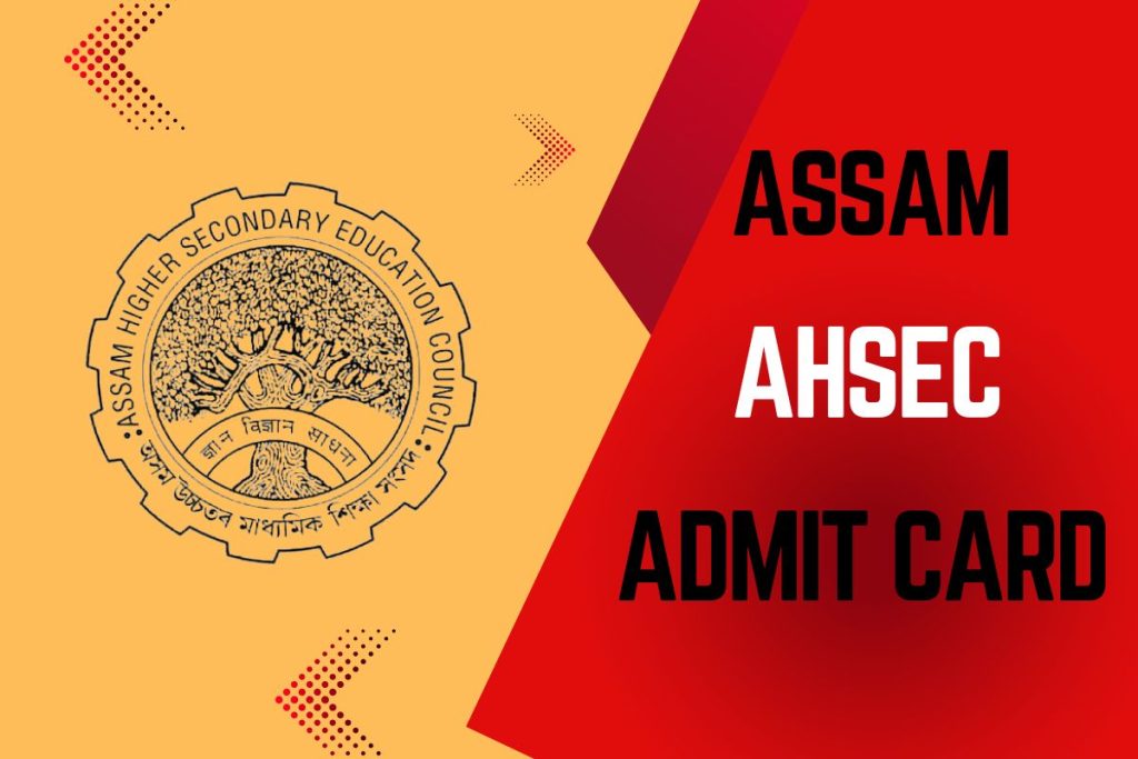 AHSEC Admit Card 2025: Know How to Download Assam HS Hall Ticket