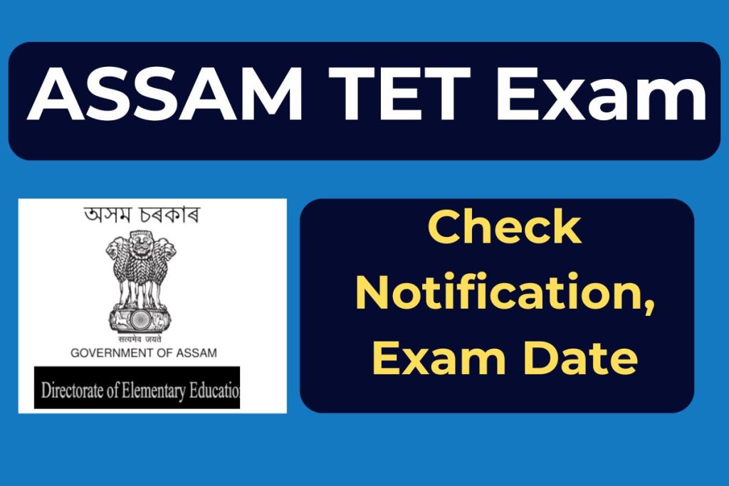 Assam TET Exam 2025: Notification, Eligibility, Exam Date, Hall Ticket