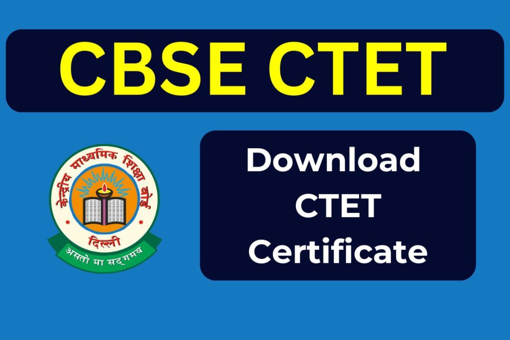 CTET Certificate & Marksheet 2024: Know Steps to Download Online