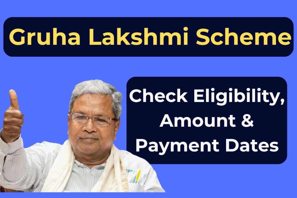 Gruha Lakshmi Scheme 2024: Check Eligibility, Amount & Payment Dates