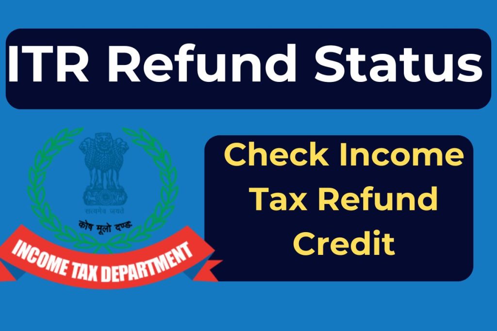 ITR Refund Status for FY 2024-25: Know How to Check Income Tax Refund Credit?