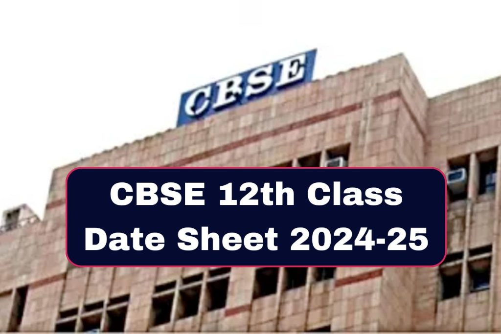 CBSE 12th Date Sheet 2024-25: Download CBSE Board 12th Class Time Table Pdf